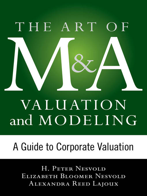 Title details for Art of M&A Valuation and Modeling by H. Peter Nesvold - Available